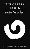 Cover for Europeisk lyrik från tre sekler