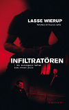Cover for Infiltratören : den smutsigaste härvan inom svensk polis