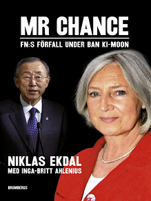 Omslagsbild för Mr Chance : FNs förfall under Ban Ki-moon