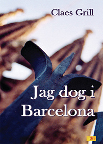 Omslagsbild för Jag dog i Barcelona