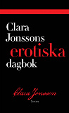 Omslagsbild för Clara Jonssons erotiska dagbok