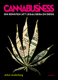 Cover for Cannabusiness. Om konsten att legalisera en drog
