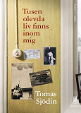 Cover for Tusen olevda liv finns inom mig