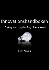 Omslagsbild för Innovationshandboken - 10 steg från uppfinning till marknad