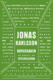 Cover for Huvudsaken: En novell ur Spelreglerna