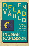 Cover for En delad värld : Islam och Europa, i går, idag och imorgon