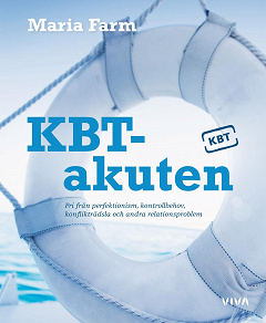 Omslagsbild för KBT-akuten : Fri från perfektionism, kontrollbehov, konflikträdsla och andra relationsproblem