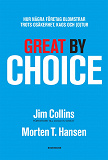Omslagsbild för Great by Choice - Hur några företag blomstrar trots osäkerhet, kaos och (o)tur