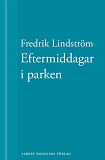 Omslagsbild för Eftermiddagar i parken: En novell ur När börjar det riktiga livet?