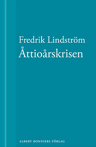 Omslagsbild för Åttioårskrisen : En novell ur När börjar det riktiga livet?