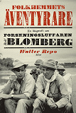 Omslagsbild för Folkhemmets äventyrare : En biografi om forskningsluffaren Rolf Blomberg