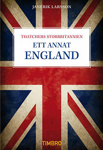 Omslagsbild för Ett annat England - Thatchers Storbritannien