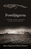 Omslagsbild för Fossiljägarna : en berättelse om besatta vetenskapsmän och fisken som klev upp på land