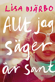 Cover for Allt jag säger är sant