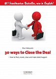 Omslagsbild för 30 ways to close the deal - How to find, create, close and make deals happen