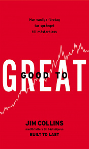 Cover for Good to Great - Hur vanliga företag tar språnget till mästarklass 