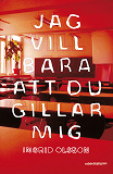 Cover for Jag vill bara att du gillar mig