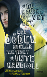 Cover for Du kanske inte vet det, men Döden spelar faktiskt inte handboll