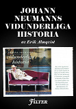 Cover for Johann Neumanns vidunderliga historia - Ett reportage ur magasinet Filter