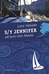Omslagsbild för S/Y Jennifer på kurs mot Alaska