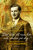 Omslagsbild för "Det står ett rum här och väntar på dig ..." : berättelsen om Raoul Wallenberg