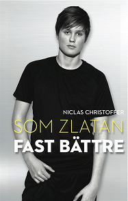 Cover for Som Zlatan fast bättre