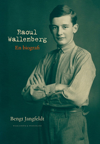 Omslagsbild för Raoul Wallenberg : en biografi