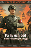 Cover for På liv och död i andra världskrigets skugga