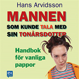 Omslagsbild för Mannen som kunde tala med sin tonårsdotter