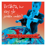 Cover for Ursäkta, hur dags går jorden under?