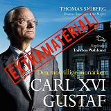 Cover for Carl XVI Gustaf - Den motvillige monarken EXTRAMATERIAL