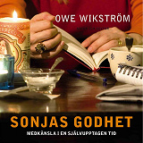 Cover for Sonjas godhet : medkänsla i en självupptagen tid