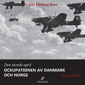 Omslagsbild för Den nionde april 1940 - Ockupationen av Danmark och Norge