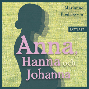 Omslagsbild för Anna, Hanna och Johanna / Lättläst