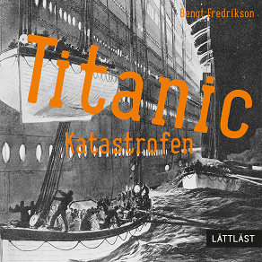 Cover for Titanic - Katastrofen / Lättläst