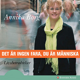 Cover for Det är ingen fara, du är människa : Livsbetraktelser