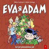 Omslagsbild för Eva & Adam : Jul, jul, pinsamma jul - Vol. 5