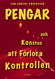 Omslagsbild för Pengar och Konsten att Förlora Kontrollen