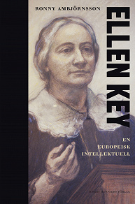 Omslagsbild för Ellen Key : en europeisk intellektuell