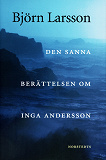 Omslagsbild för Den sanna berättelsen om Inga Andersson