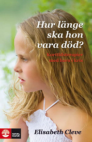 Cover for Hur länge ska hon vara död? : korttidsterapier för barn i kris 
