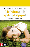 Cover for Lär känna dig själv på djupet : möt ditt inre barn