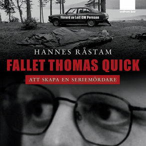 Cover for Fallet Thomas Quick - Att skapa en seriemördare