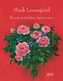 Cover for Rosor, min kära, bara rosor