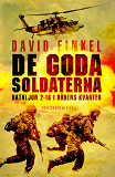 Cover for De goda soldaterna - bataljon 2-16 i dödens kvarter