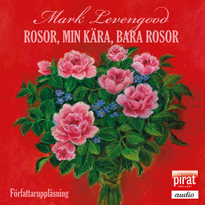 Omslagsbild för Rosor, min kära, bara rosor