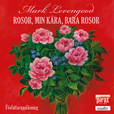 Cover for Rosor, min kära, bara rosor