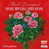 Cover for Rosor, min kära, bara rosor