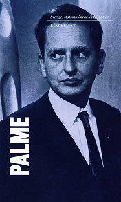 Omslagsbild för Sveriges statsministrar under 100 år. Olof Palme