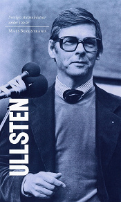 Cover for Sveriges statsministrar under 100 år. Ola Ullsten
